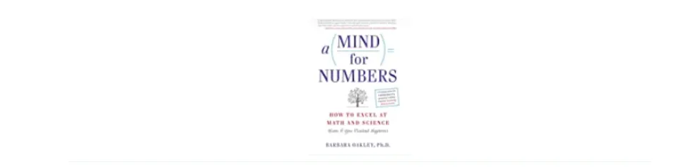 A Mind for Numbers by Barbara Oakley