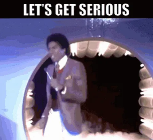 Meme still with the text Let's get serious