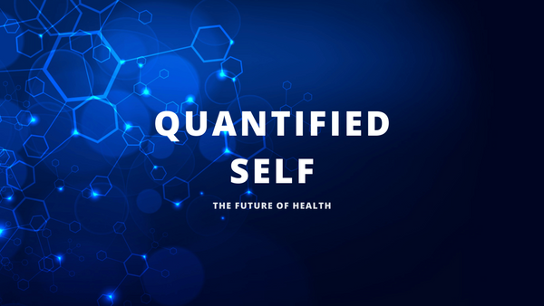 Quantified Self: A Scientific Approach to Measuring and Improving Health