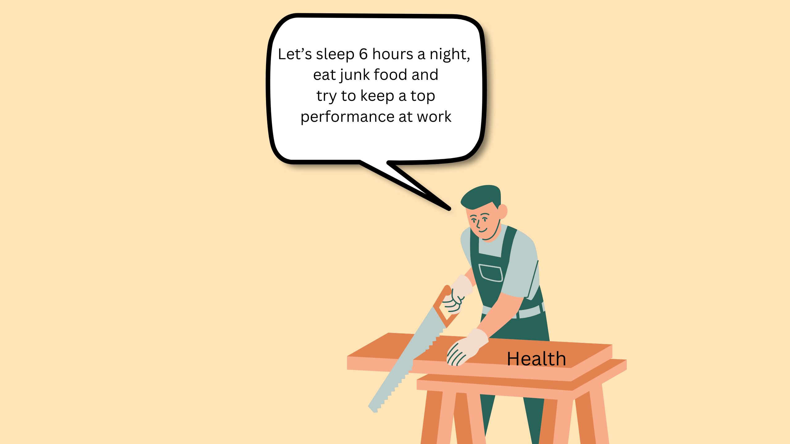 guy cutting off one leg of a chair = his health
